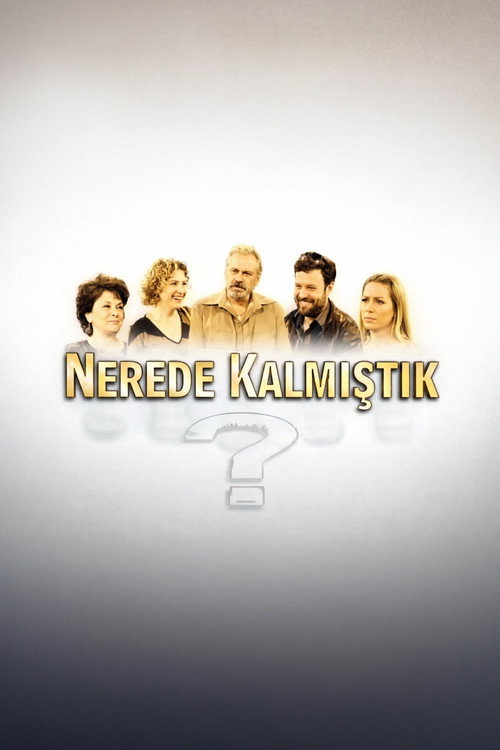 Nerede Kalmıştık