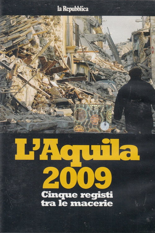 L'Aquila 2009: Five Directors in the Rubble