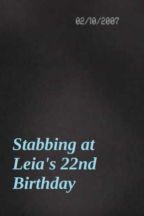 Stabbing at Leia's 22nd Birthday