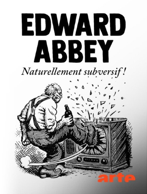 Edward Abbey, naturellement subversif !