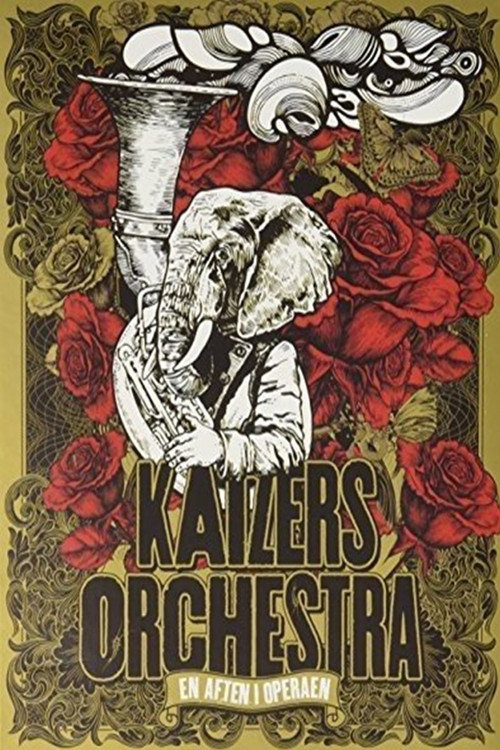Kaizers Orchestra – En Aften I Operaen