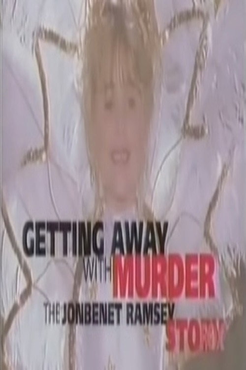 Getting Away with Murder: The JonBenét Ramsey Mystery