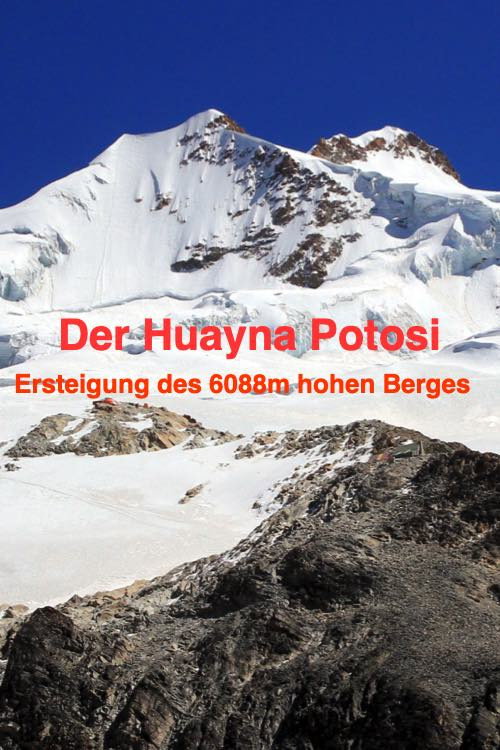 Der Huayna Potosi "Ersteigung des 6088m hohen Berges"