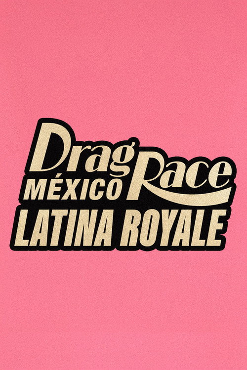 Drag Race México: Latina Royale