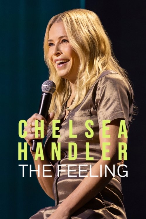 Chelsea Handler: The Feeling