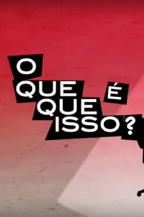 O que que é isso?