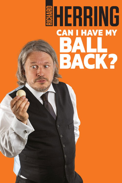 Richard Herring: Can I Have My Ball Back?