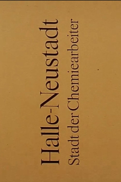 Halle-Neustadt: Stadt der Chemiearbeiter