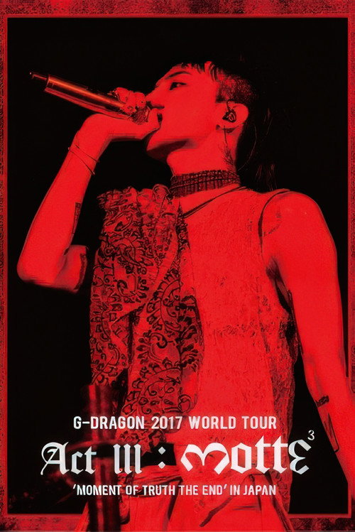 G-DRAGON 2017 WORLD TOUR [ACT III, M.O.T.T.E] IN JAPAN