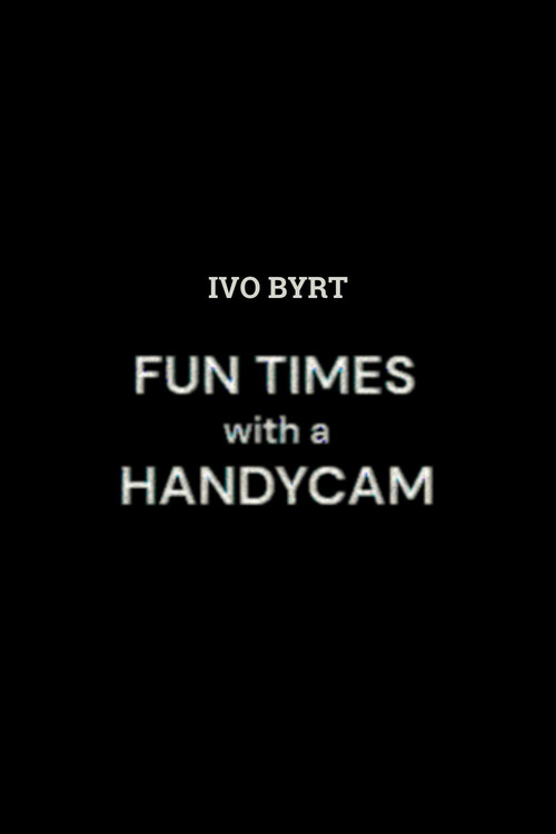 Fun Times With A Handycam
