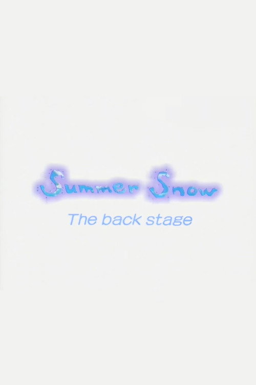 Summer Snow The back stage