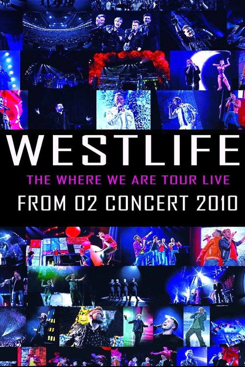 Westlife: The Where We Are Tour Live From O2 Concert 2010