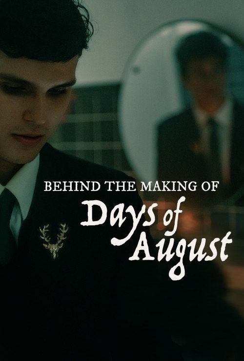 Behind the Making of Days of August