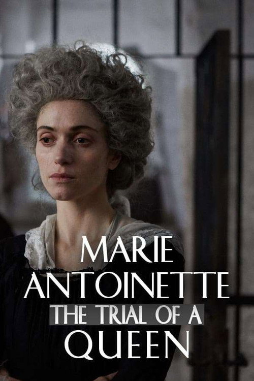Marie Antoinette: The Trial of a Queen