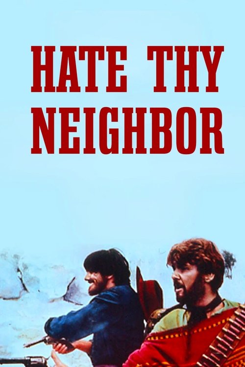 Hate Thy Neighbor