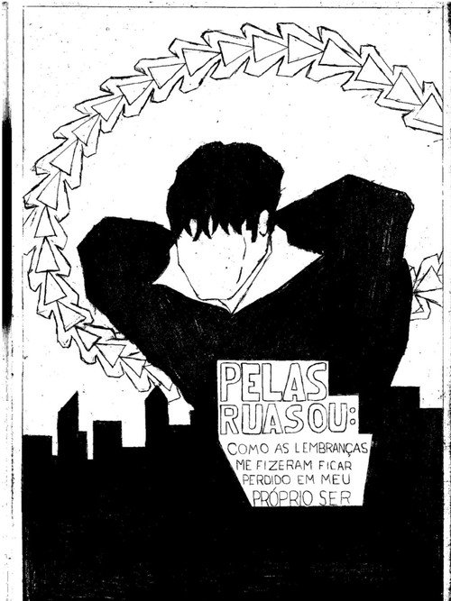 Pelas ruas ou: Como as lembranças me fizeram ficar perdido em meu próprio ser
