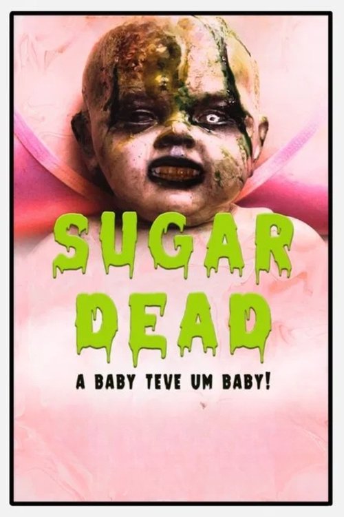 Sugar Dead  - A Baby teve um Baby!