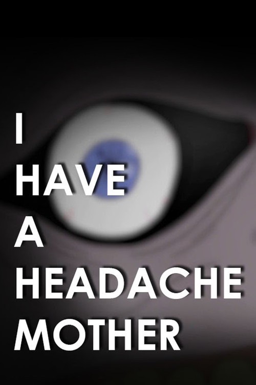 I Have A Headache Mother