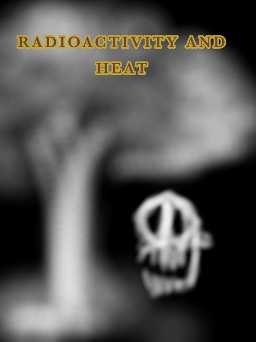 Radioactivity & Heat