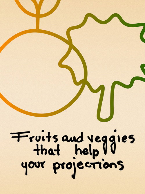 Fruits and Veggies That Help Your Projections