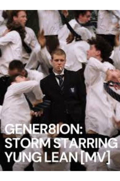 GENER8ION: STORM STARRING YUNG LEAN