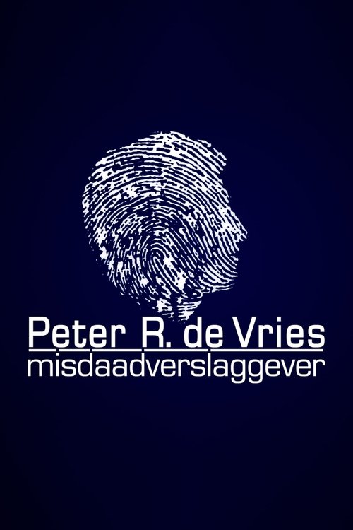 Peter R. de Vries: Crime Reporter