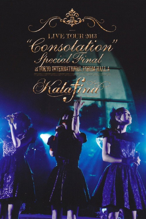 Kalafina LIVE TOUR 2013 “Consolation” Special Final