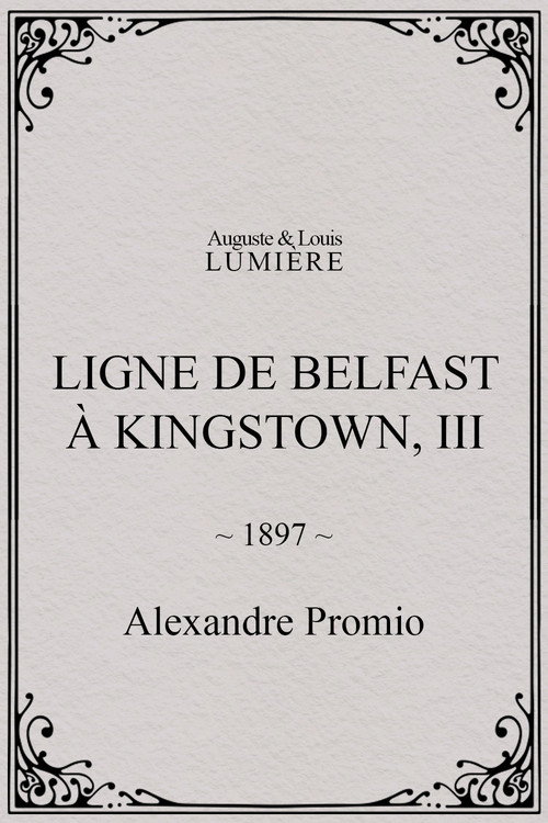 Ligne de Belfast à Kingstown, III