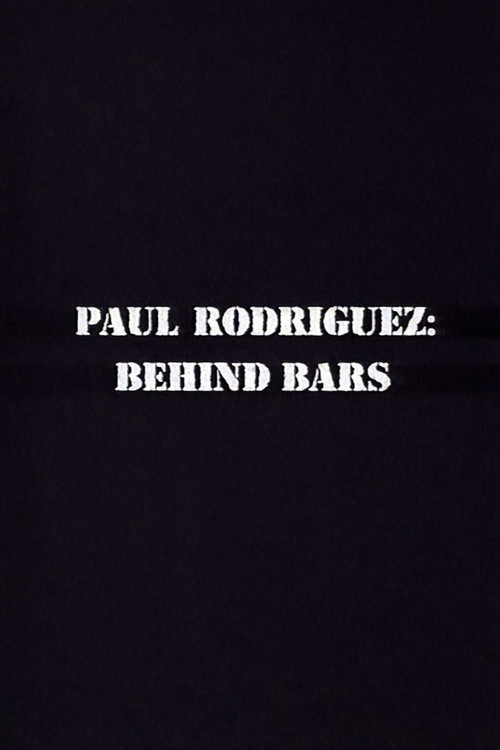 Paul Rodriguez: Behind Bars