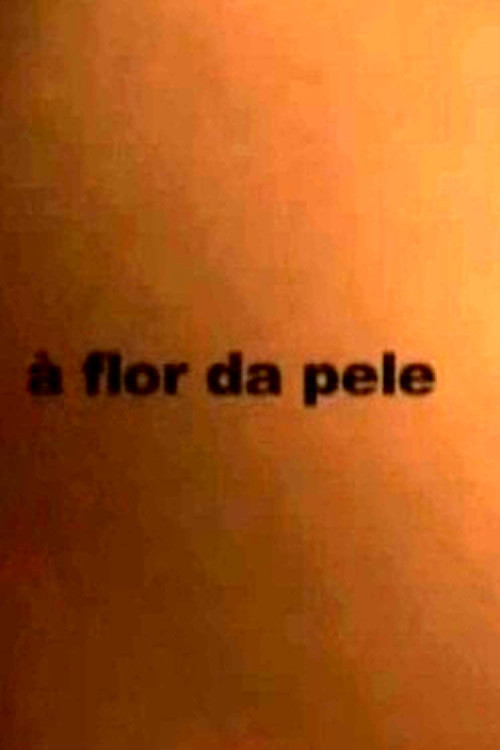 À Flor da Pele (2007) poster