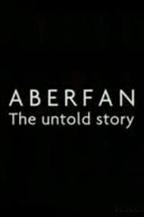 Aberfan: The Untold Story