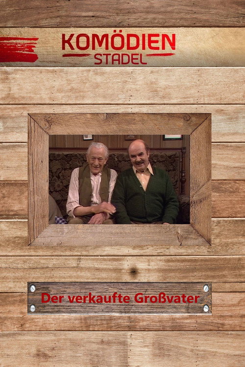 Der Komödienstadel - Der verkaufte Großvater
