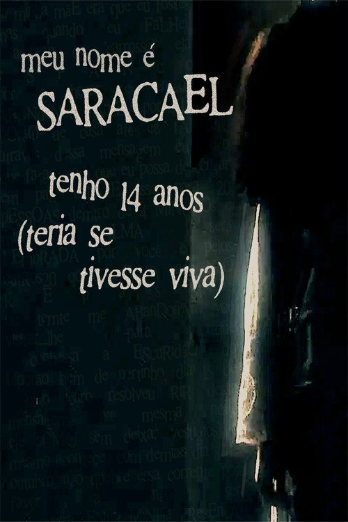 meu nome é saracael tenho 14 anos (teria se tivesse viva)