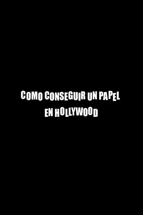 Cómo conseguir un papel en Hollywood