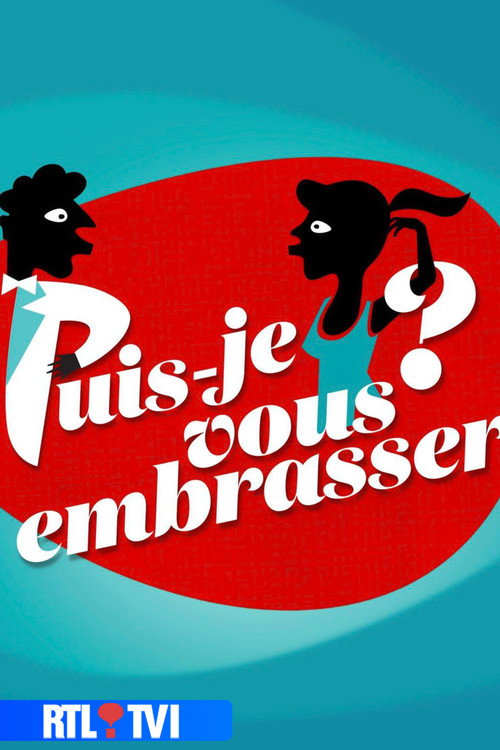 Puis-je vous embrasser ?