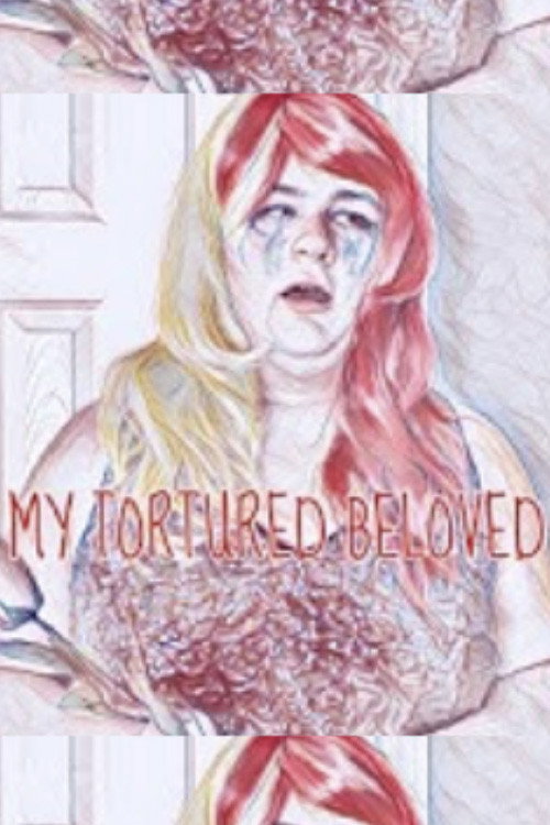 My Tortured Beloved