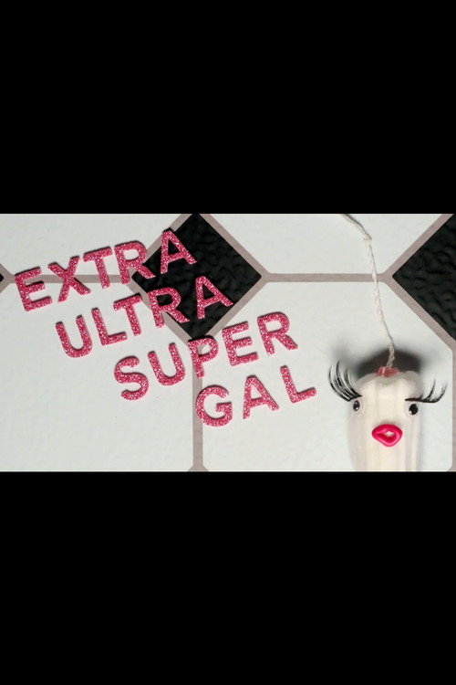 Extra Ultra Super Gal