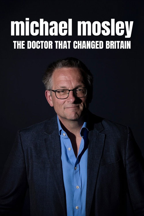Michael Mosley: The Doctor Who Changed Britain