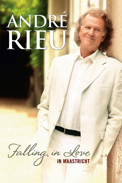 Andre Rieu : Falling In Love In Maastricht