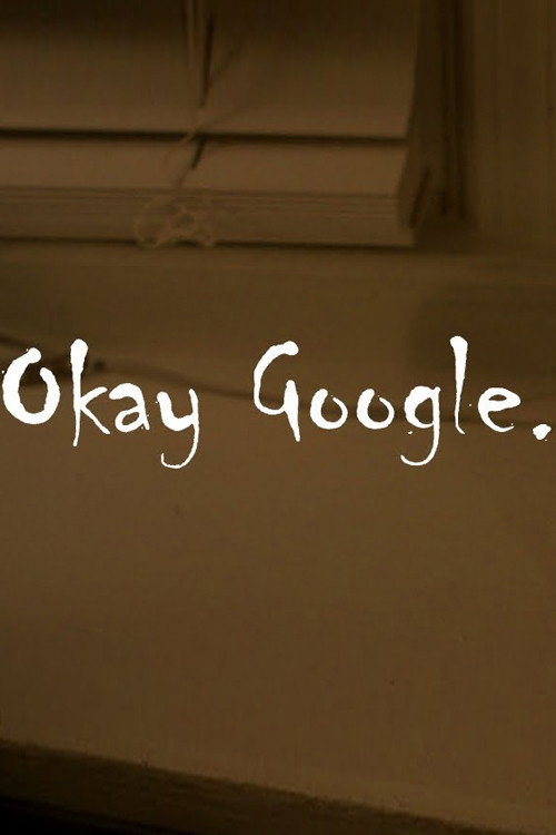 Okay Google. (2019) poster