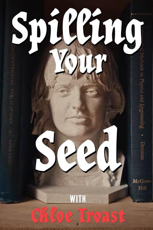 Spilling Your Seed