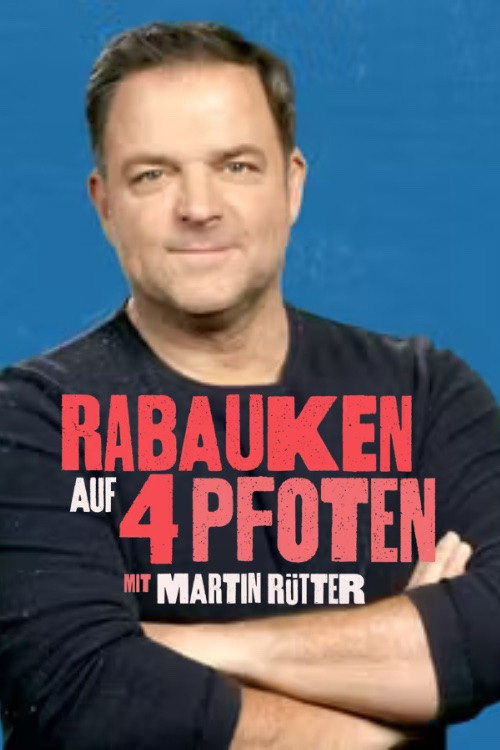 Rabauken auf 4 Pfoten - Mit Martin Rütter
