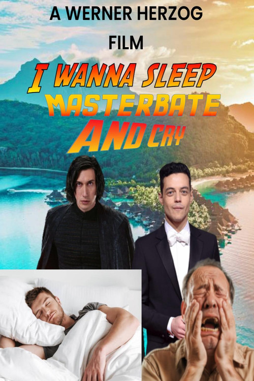 I Want to Sleep, Masturbate and Cry