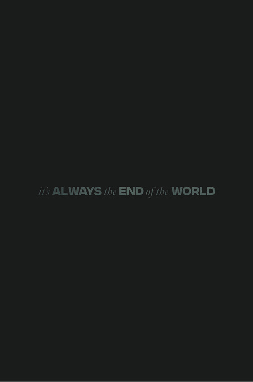It's Always the End of the World