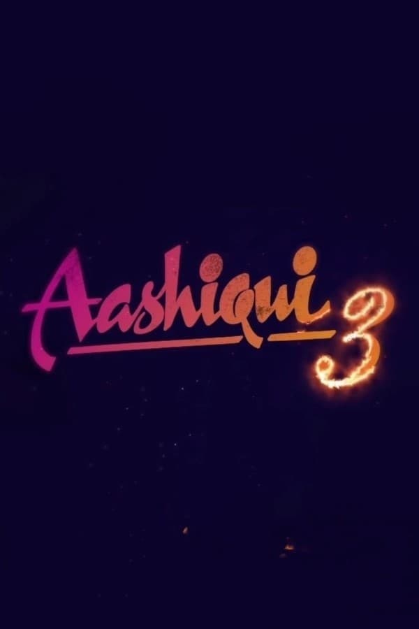 Poster for the movie "Aashiqui 3"